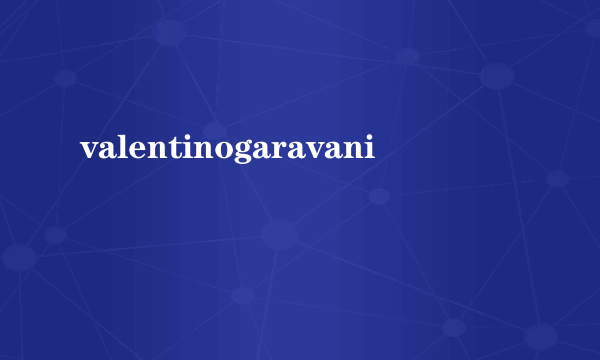valentinogaravani