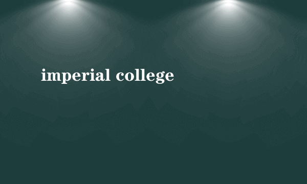 imperial college